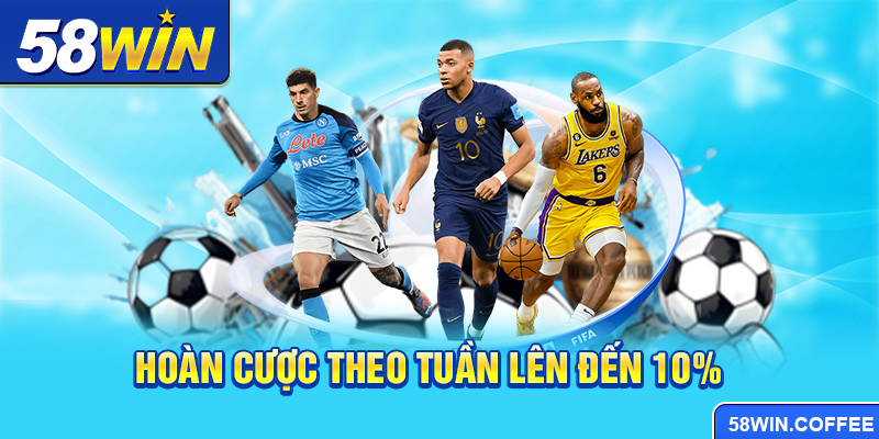 Hoàn cược theo tuần lên đến 10%