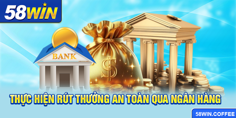 Thực hiện rút thưởng an toàn qua ngân hàng